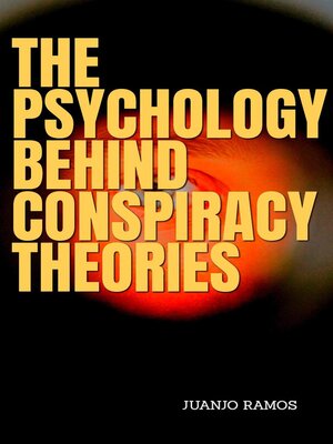 cover image of The Psychology Behind Conspiracy Theories